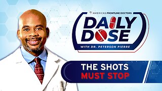 Daily Dose: ‘The Shots Must Stop’ with Dr. Peterson Pierre