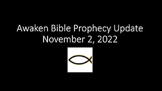 Awaken Bible Prophecy Update 11-2-22: Artificial Wombs Lead to Artificial People