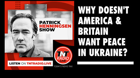 Henningsen: Why Doesn't America & Britain Want Peace in Ukraine?