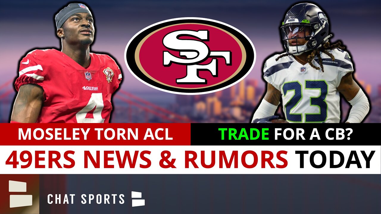 JUST IN: Emmanuel Moseley OUT For Season + Trade For Sidney Jones? 49ers  News & 49ers Trade Rumors