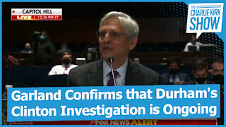 Garland Confirms that Durham's Clinton Investigation is Ongoing