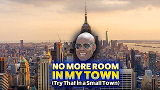 No More Room in My Town (“Try That in a Small Town” NYC Parody)