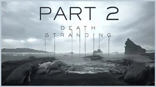 Death Stranding (Playthrough) Part 2