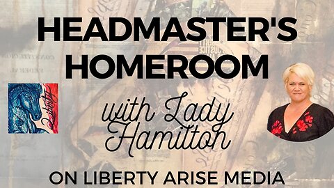 Ep. 7 Headmaster's Homeroom with Lady Hamilton Guests Kimberly Lowe and Clayton Butcher