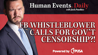Human Events Daily - Oct 5 2021 - FB Whistleblower Calls for Government Censorship of Social Media?!