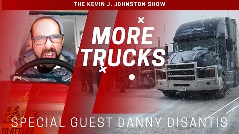 The Kevin J. Johnston Show More Trucks and Guset Danny DeSantis