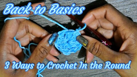 Back to Basics Crochet: 3 Methods for Working In the Round