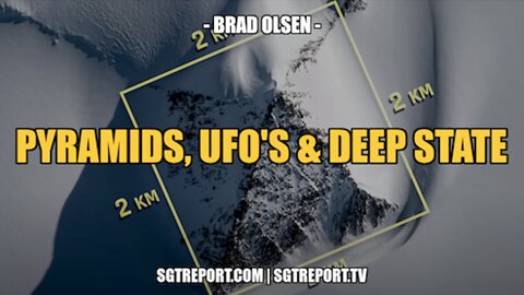 ANTARCTICA: PYRAMIDS, UFOS & THE DEEP STATE -- BRAD OLSEN