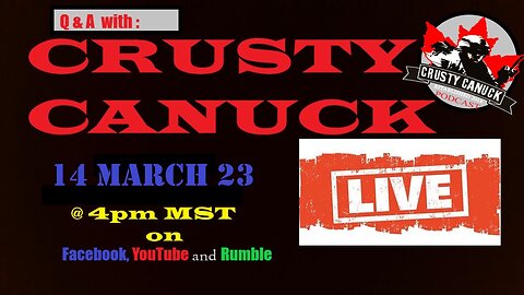 Q and A w/ Crusty Canuck 14 March 2023