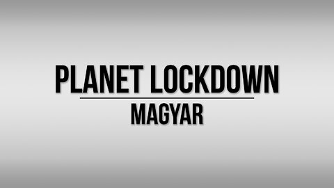 Planet Lockdown: A Documentary | HUNGARIAN