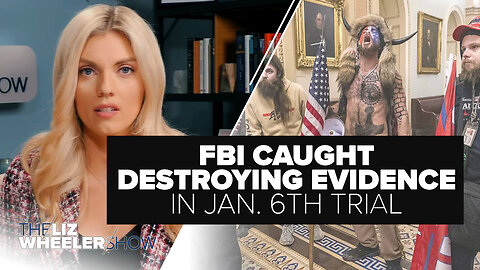 FBI Caught Destroying Evidence in Jan. 6th Trial | Ep. 294