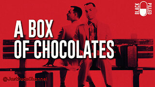 A Box Of Chocolates | Black Pilled