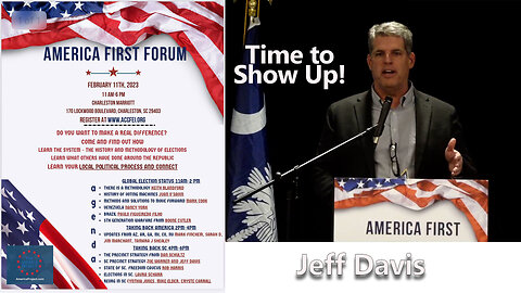JEFF DAVIS - TIME TO SHOW UP - AMERICA FIRST FORUM - CHARLESTON, SC - 2-11-23