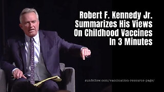 Robert F. Kennedy Jr. Summarizes His Views On Childhood Vaccines In 3 Minutes