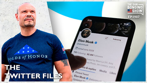 Ep. 1907 The Twitter Files Scandal Erupts (Ep. 1907) - The Dan Bongino Show
