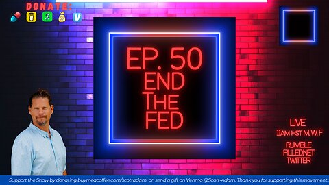 Ep. 50 End the Fed! The banking cartel exposed.