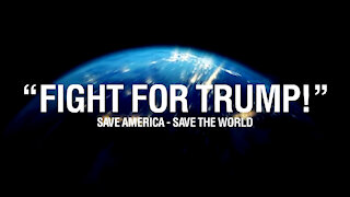 Fight for Trump save America save the world