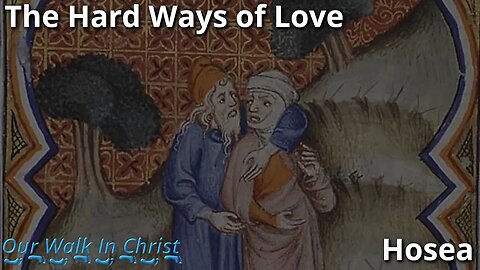 The Hard Ways of Love | Hosea 1