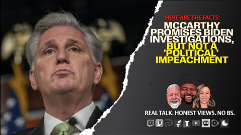 GOP McCarthy Promises Many Biden Investigations But No Political Impeachment