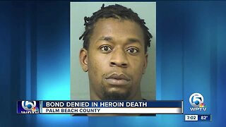 Bond denied in heroin death in Palm Beach County.