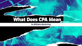 What Does CPA Mean In Affiliate Marketing