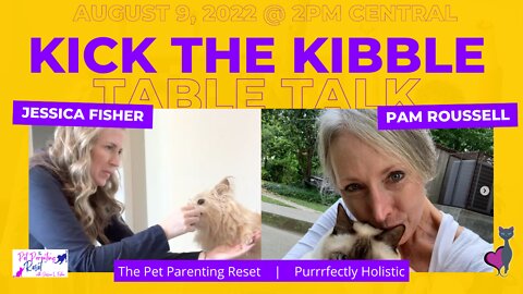 KICK THE KIBBLE Table Talk with Pam Roussell from Purrrfectly Holistic