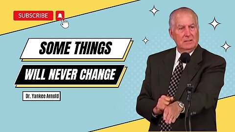 Some Things Will Never Change | Dr. Ralph Yankee Arnold |