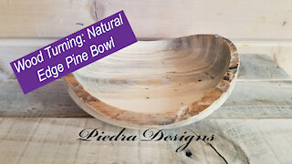 Wood Turning: Natural Edge Pine Bowl