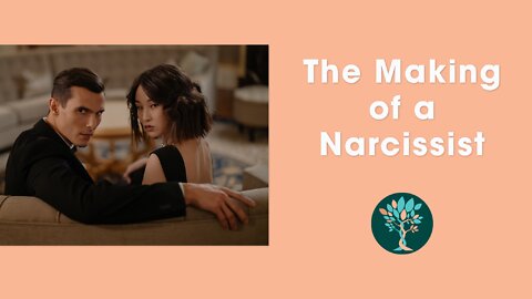 The Making of a Narcissist