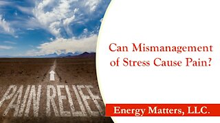 Can Mismanagement of Stress Cause Pain?