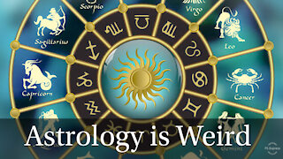 Astrology is Weird