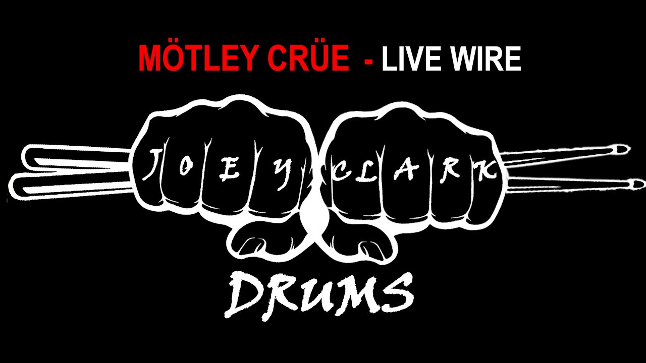 MÖTLEY CRÜE // Live Wire // Drum Cover // Joey Clark