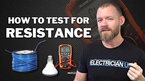 How to Test for Resistance? What is Continuity?