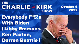 Everybody F*$!s With Biden | Libby Emmons, Ken Paxton, Darren Beattie | The Charlie Kirk Show LIVE