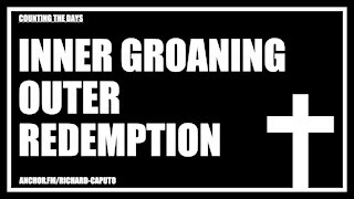 Inner Groaning Outer Redemption
