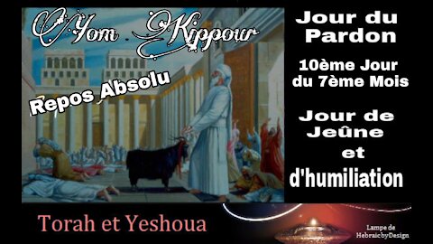 🕎 ✝ Yom Kippour Jour du Pardon 1er Octobre et Soukkoth du 6 au 13 Octobre 2021 ☆ Torah et Yeshoua ☆