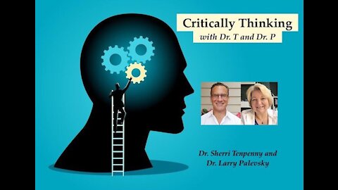 Critically Thinking with Dr. T and Dr. P Episode 76 - Jan 6, 2022