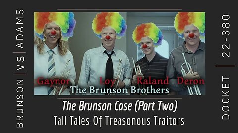 The Brunson Case: Tall Tales Of Treasonous Traitors