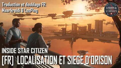 [FR] Inside Star Citizen - Localisation et Siege d'Orison - Été 2022