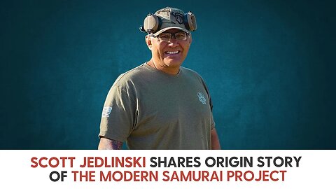 Scott Jedlinski shares origin story of the Modern Samurai Project