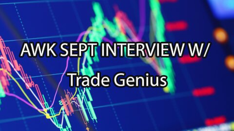 AWK interview w/ Trade Genius: September 2022 - Inflation, Biden, Black Hole Money, Border pain… And how you can make good investments!