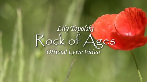 Lily Topolski - Rock of Ages (Official Lyric Video)