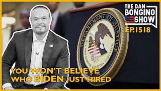 Ep. 1518 You’ll Never Believe Who Biden Just Hired - The Dan Bongino Show