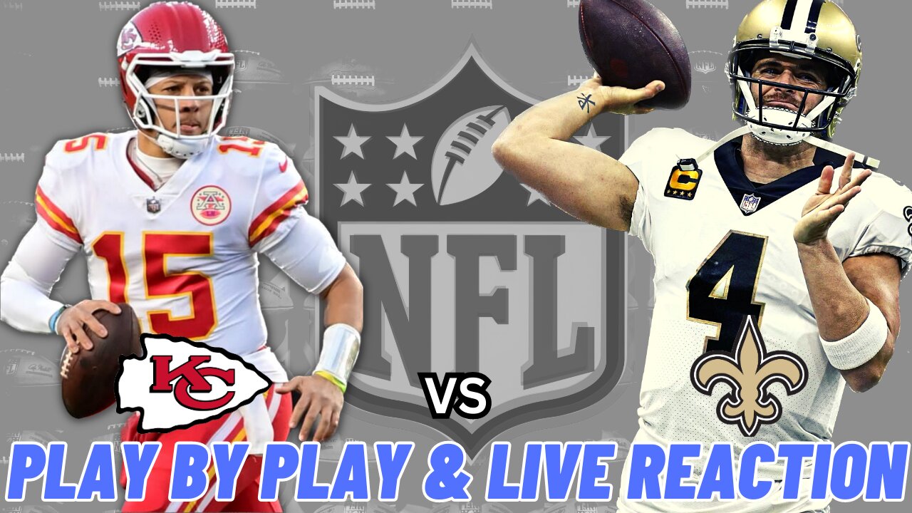 Kansas City Chiefs vs New Orleans Saints Live Reaction NFL Play by Play Chiefs vs Saints