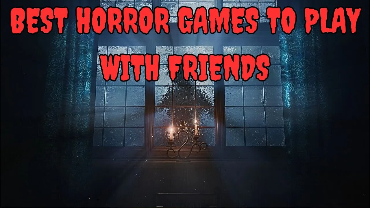 The Best Horror Games To Play With Friends