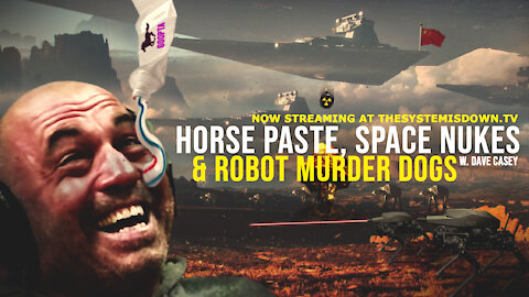 279: Horse Paste, Space Nukes, & Robot Murder Dogs w. Dave Casey