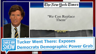 Tucker Went There: Exposes Democrats Demographic Power Grab