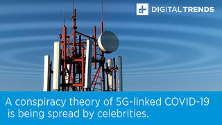 A conspiracy theory of 5G-linked COVID-19 is being spread by celebrities.