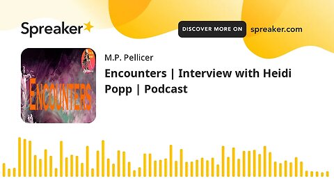 Encounters | Interview with Heidi Popp | Podcast