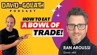 How To Eat A Bowl Of Trade - e64 - Ryan Aroussi - David Vs Goliath #businesspodcast #businessadvice